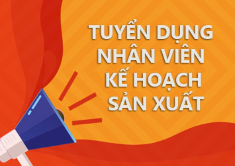 Cơ hội việc làm nhân viên kế hoạch sản xuất trên nhanvienthumua.com